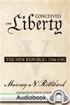 Conceived in Liberty, Volume 5: The New Republic - Audiobook