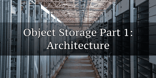 Architecture of object-based storage and S3 standard specifications Architecture of object-based storage and S3 standard specifications