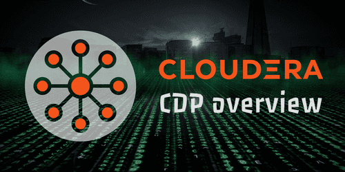 An overview of Cloudera Data Platform (CDP) An overview of Cloudera Data Platform (CDP)