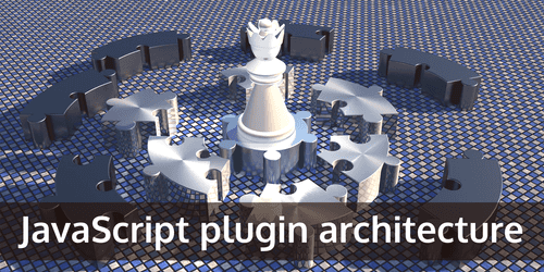 Plugin architecture in JavaScript and Node.js with Plug and Play Plugin architecture in JavaScript and Node.js with Plug and Play