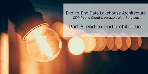 CDP part 6: end-to-end data lakehouse ingestion pipeline with CDP CDP part 6: end-to-end data lakehouse ingestion pipeline with CDP