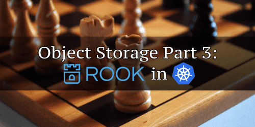 Ceph object storage within a Kubernetes cluster with Rook Ceph object storage within a Kubernetes cluster with Rook
