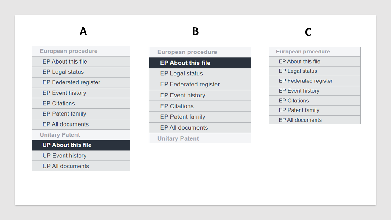 Fig. 2: A) Unitary Patent chapter with UP views, B) Unitary Patent chapter greyed out, C) no Unitary Patent chapter displayed