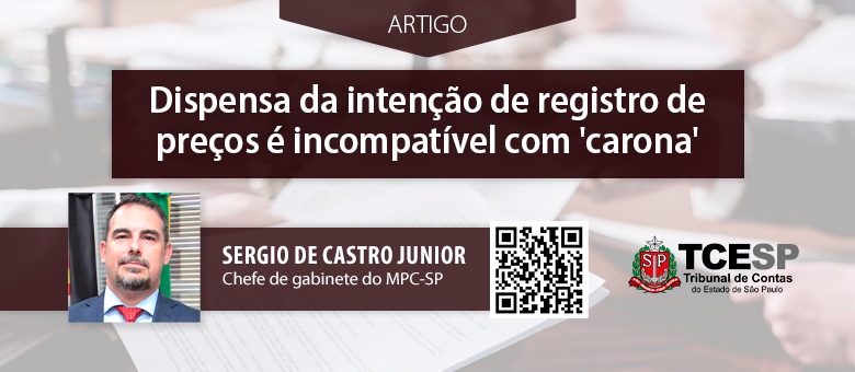 ARTIGO: Dispensa da intenção de registro de preços é incompatível com 'carona'