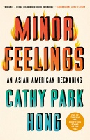 Cathy Park Hong: Minor Feelings: An Asian American Reckoning