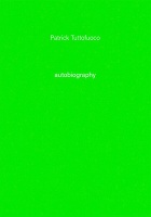 Autobiography: Patrick Tuttofuoco
