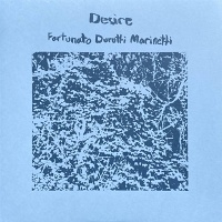 Fortunato Durutti Marinetti: Desire