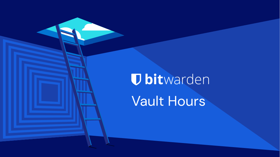 Vault Hours - Live conversations, feedback, and questions with the Bitwarden team.