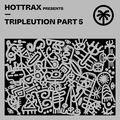 Hottrax presents Tripleution Part 5