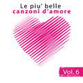 Le pi&ugrave; belle canzoni d'amore Vol. 6