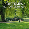 PRINTEMPS & MUSIQUE CLASSIQUE