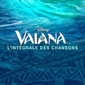 Vaiana: l'int&eacute;grale des chansons
