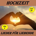 Top 22: Hochzeit - Lieder f&uuml;r Liebende, Vol. 1