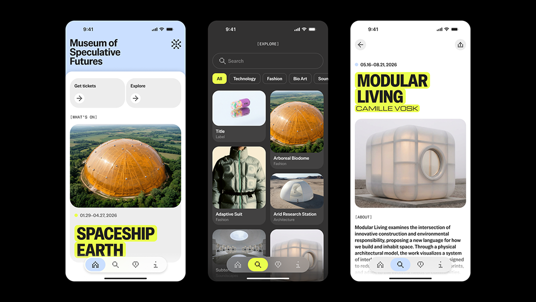 Three screens from the Museum of Speculative Futures app. A light home screen with a pale blue header, Get tickets and Explore buttons, and a What's On card showing an orange geodesic dome above forest. A dark Explore screen with a search field, category filter chips, and a grid of exhibit thumbnails. A light detail screen for the Modular Living exhibition by Camille Vosk, with a photo of a rounded white module and an About section. Exhibition titles run in black type on acid yellow highlights across all three.