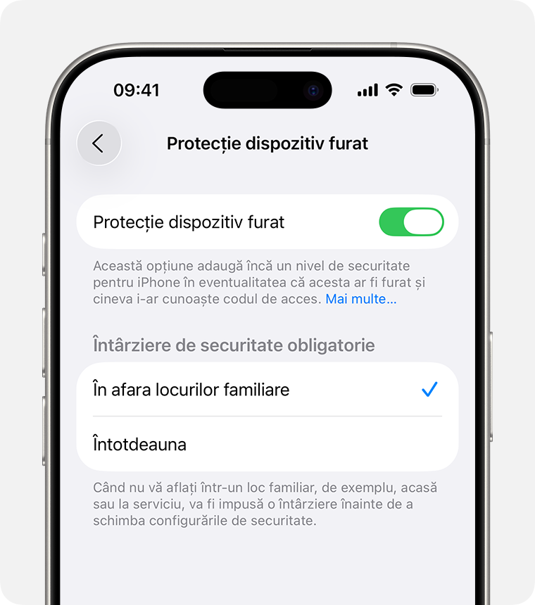 În configurările Face ID și Cod de acces pe iPhone poți să activezi sau să dezactivezi funcția Protecție dispozitiv furat și să alegi când să soliciți măsuri de securitate suplimentare.