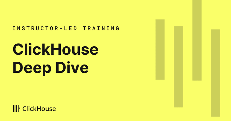 ClickHouse Deep Dive Training - NYC