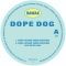 Dope Dog - Keep House Unda Ground 