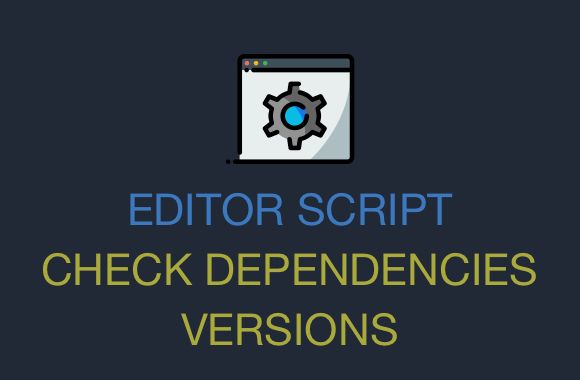 editor-script-check-dependencies-versions preview image