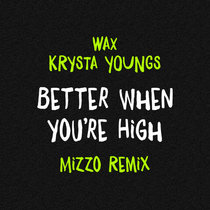 Better When You're High (Mizzo Remix) cover art