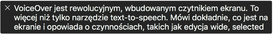 Panel napisów wyświetla to, co VoiceOver w danej chwili mówi.