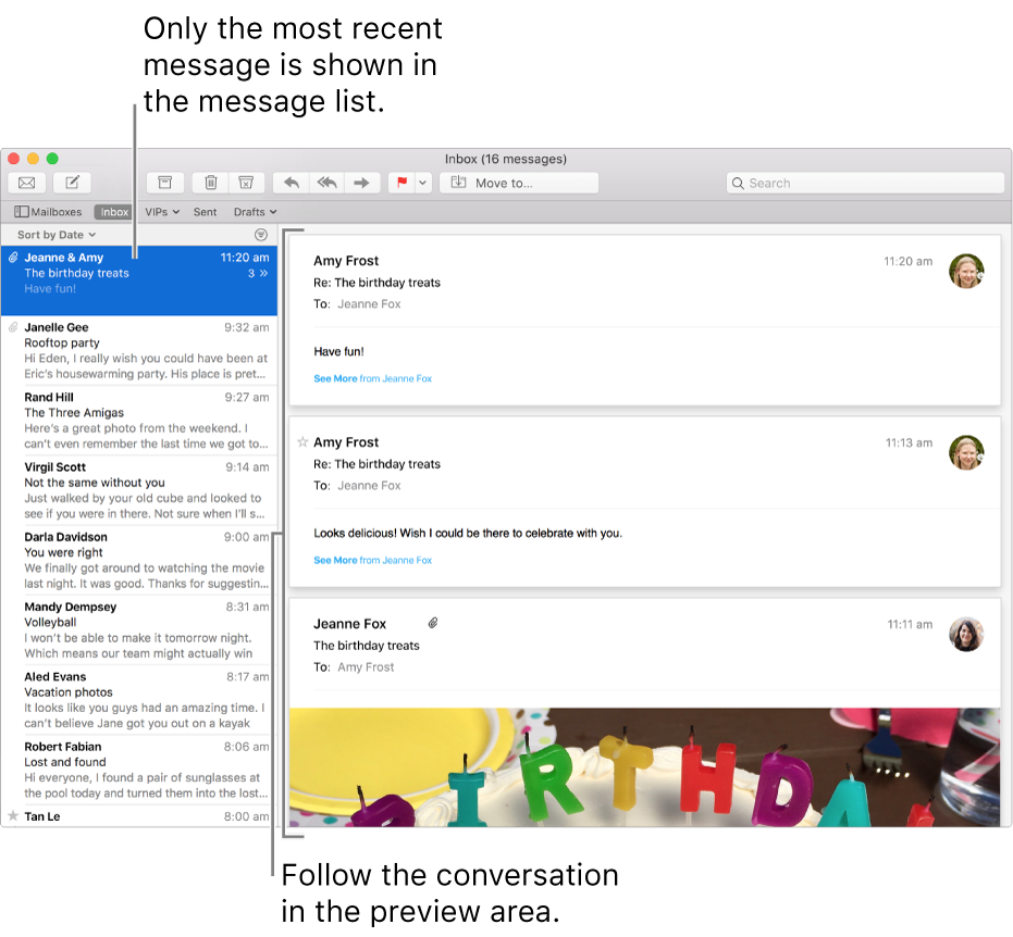 Only the most recent message of a conversation is shown in the message list. A number in the top message indicates how many of the conversation’s messages are in the current mailbox. Follow the conversation in the preview area.