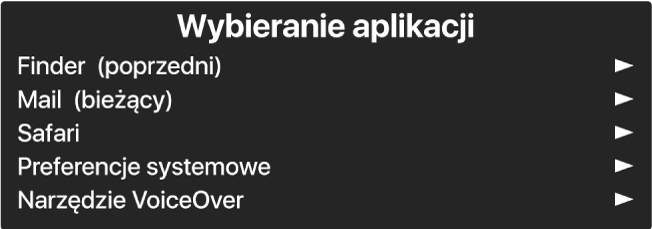 Wybór aplikacji to panel wyświetlający aktualnie otworzone aplikacje. Po prawej stronie każdej nazwy na liście widoczna jest strzałka.
