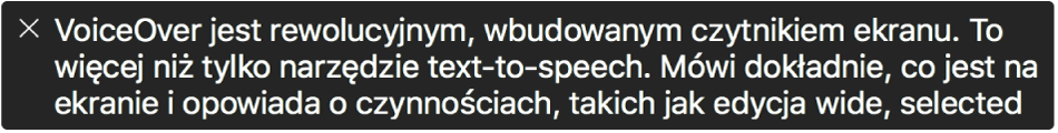 Panel napisów wyświetla to, co VoiceOver w danej chwili mówi.