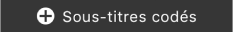 Bouton « Ajouter des sous-titres codés » sur la Touch Bar