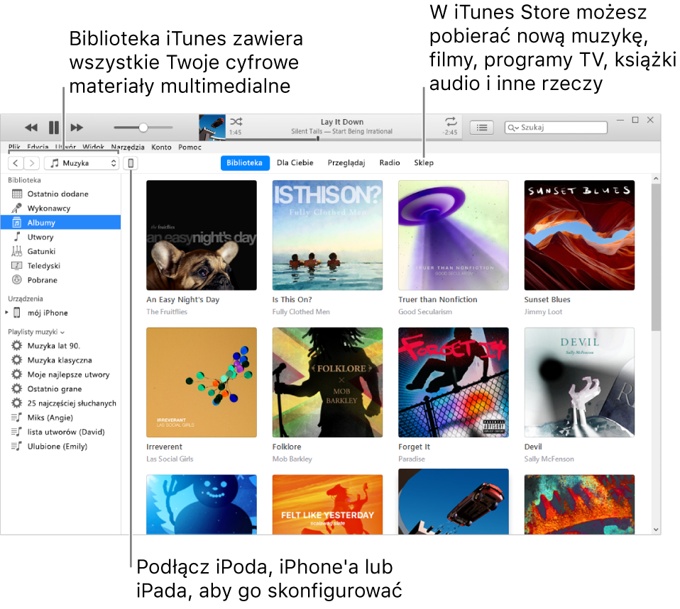 Widok okna iTunes: Widok okna iTunes. Po lewej stronie znajduje się pasek boczny biblioteki, który zawiera wszystkie Twoje cyfrowe multimedia. Po prawej stronie w obszarze zawartości możesz obejrzeć rzeczy, którymi się aktualnie interesujesz, na przykład możesz obejrzeć swoją bibliotekę lub stronę Dla Ciebie, przejrzeć nową muzykę i wideo w iTunes, lub odwiedzić iTunes Store i pobrać nową muzykę, filmy, programy TV, książki audio i inne rzeczy. Blisko prawego górnego rogu paska bocznego biblioteki znajduje się przycisk urządzenia, który wskazuje, że do komputera PC podłączony jest iPod, iPhone lub iPad.