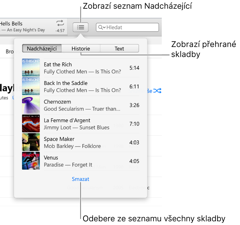 Tlačítko Nadcházející na banneru ukazuje seznam nadcházejících položek Když zobrazíte tlačítko Historie, uvidíte seznam Předchozí přehrané Odkaz Smazat na konci seznamu Nadcházející můžete použít k odstranění všech skladeb