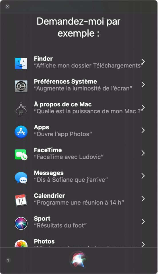 Une fenêtre de Siri avec l’en-tête « Certaines choses que vous pouvez me demander » et des exemples de requêtes pour Siri, comme « Résultats du foot ».