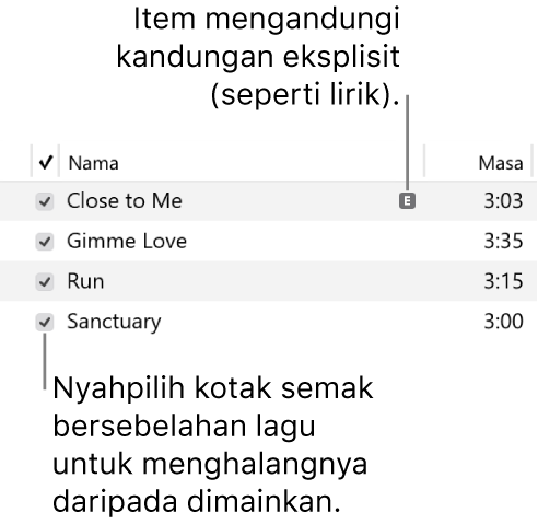 Paparan Butiran Lagu dalam muzik, menunjukkan kotak semak di sebelah kiri dan simbol eksplisit untuk lagu pertama (menunjukkan lagu mempunyai kandungan eksplisit, seperti lirik). Nyahpilih kotak semak bersebelahan lagu untuk menghalangnya daripada bermain.