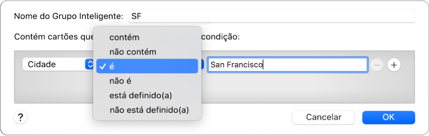 Janela do Grupo Inteligente mostrando um grupo chamado SF e uma condição com três critérios: Cidade no primeiro campo, uma seleção em um menu local no segundo campo e São Francisco no terceiro campo.