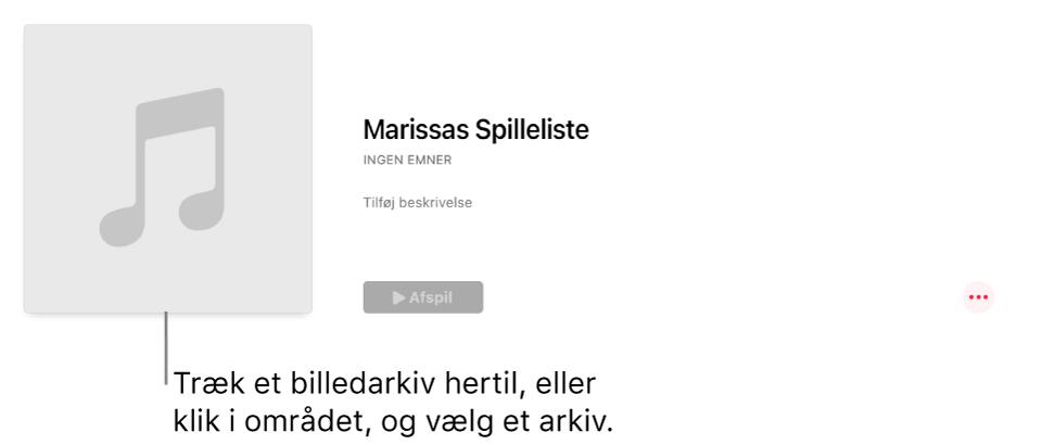 En playliste med personlige billeder, der altid kan ændres. Træk et billede til billedområdet for at tilpasse det.