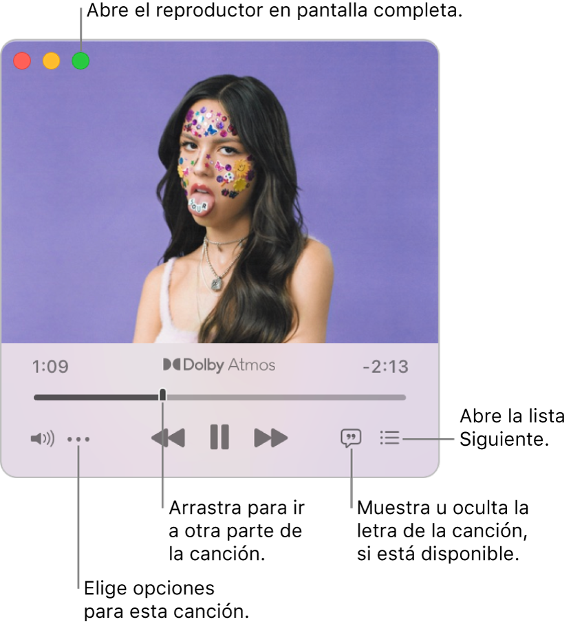 El mini reproductor ampliado que muestra los controles de la canción que se está reproduciendo. El botón verde se encuentra en la esquina superior izquierda, que se usa para abrir el reproductor en pantalla completa. En el área inferior de la ventana está el regulador que puedes arrastrar para ir a otra parte de la canción. Debajo del regulador, en el lado izquierdo, se encuentra el botón “Más”, que te permite usar opciones de visualización y otras opciones para la canción que se está reproduciendo. En el extremo derecho del regulador hay dos botones: el botón Letra, que sirve para mostrar u ocultar letras disponibles, y el botón Siguiente, que muestra lo que se reproducirá a continuación.