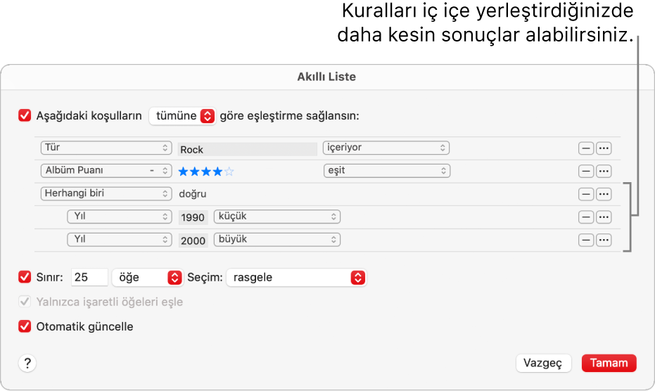 Akıllı Liste sorgu kutusu: Daha belirli sonuçlar almak için ek, iç içe kurallar yaratmak üzere sağdaki İç İçe düğmesini kullanın.
