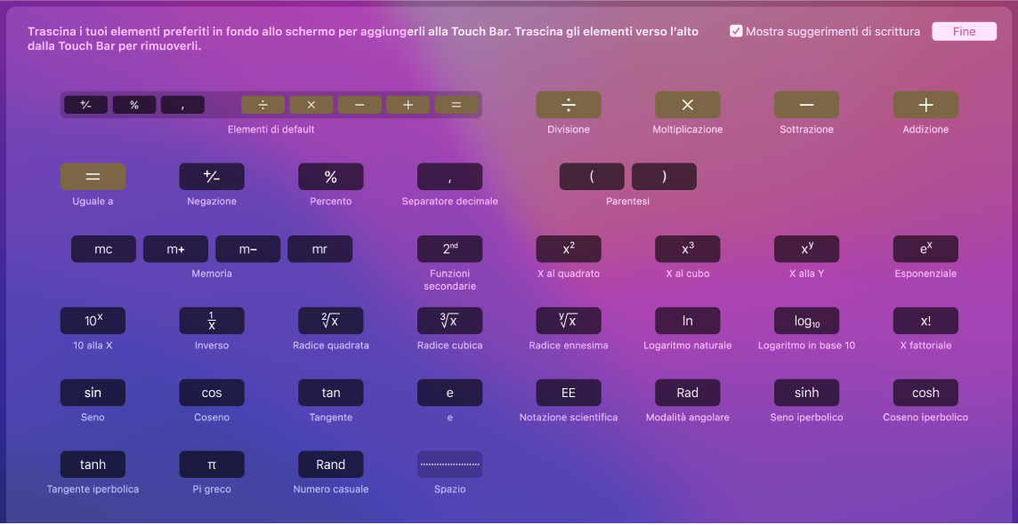 Gli elementi di Touch Bar di Calcolatrice che puoi personalizzare trascinandoli all'interno di Touch Bar.