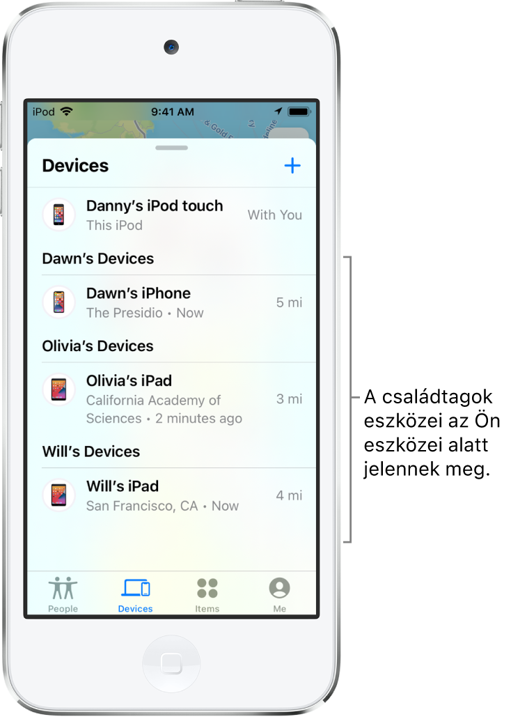 Az Eszközök lap a Lokátorban. Dani iPod toucha a lista tetején jelenik meg. Alatta Dóri, Zsófi és Viktor eszközei láthatók.