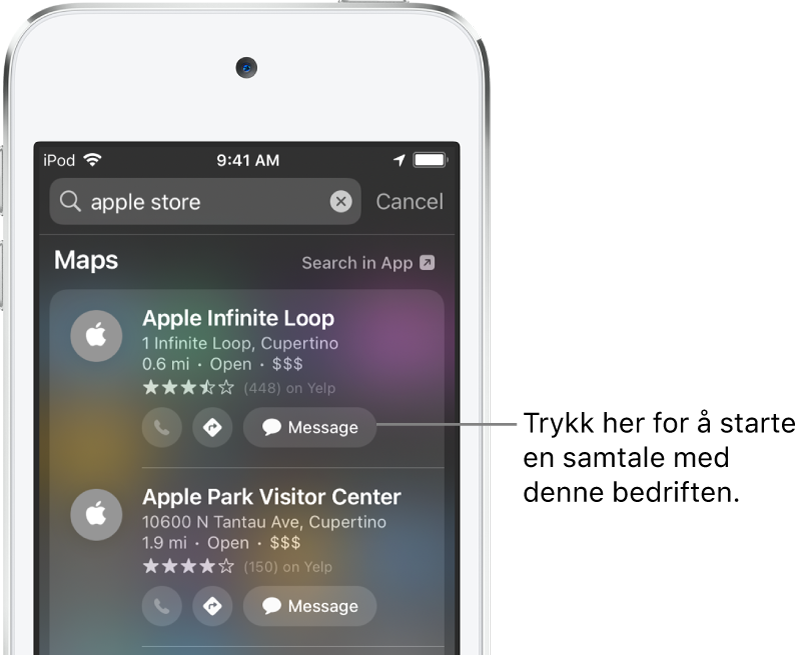 Søkeskjermen viser resultater for Kart. Hvert resultat vises med en kort beskrivelse, vurdering eller adresse, og hvert nettsted vises med en URL. Det andre resultatet viser en knapp som kan brukes til å starte en Spør bedriften-samtale med Apple Store.