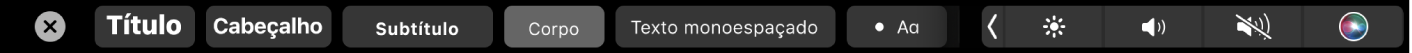 A Touch Bar da aplicação Notas com os botões de estilos de parágrafo, incluindo título, cabeçalho e corpo, assim como os botões das opções de lista, incluindo marcas, travessões e números.