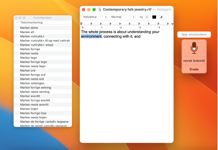 Talekontroll-tilbakemeldingsvinduet og Kommandoer-vinduet ved siden av et Tekstredigering-dokument som dikteres. Kommandoer-vinduet viser tekstmarkeringskommandoer. Tilbakemeldingsvinduet viser Marker <uttrykk>-kommandoen som brukes til å markere ordet «miljø» i dokumentet.