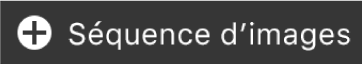 Bouton « Ajouter une séquence d’images » sur la Touch Bar