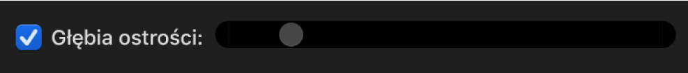 Suwak i pole wyboru Głębia ostrości.