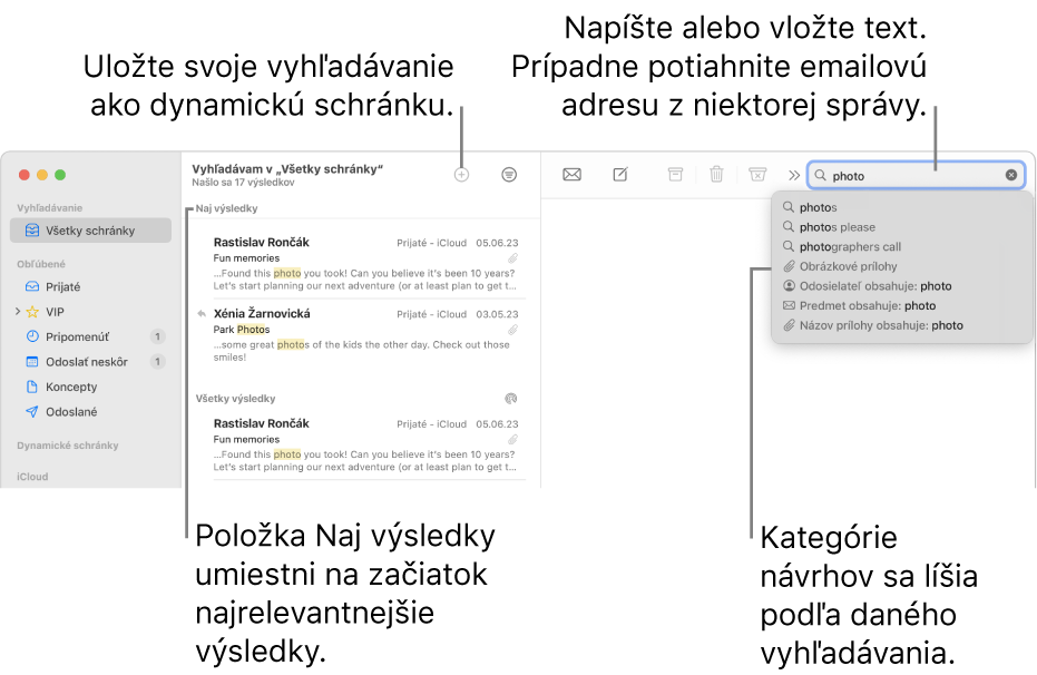 Schránka, v ktorej sa vyhľadáva, je vo vyhľadávacej lište zvýraznená. Ak chcete vyhľadávať v inej schránke, kliknite na jej názov. Do vyhľadávacieho poľa môžete napísať alebo vložiť text, prípadne potiahnuť emailovú adresu zo správy. Počas písania sa pod vyhľadávacím poľom zobrazujú návrhy. V závislosti od hľadaného textu sú usporiadané do kategórií, napríklad Predmet alebo Prílohy. Funkcia Naj výsledky uvedie najrelevantnejšie výsledky ako prvé.