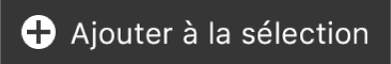 Bouton « Ajouter à la sélection » sur la Touch Bar