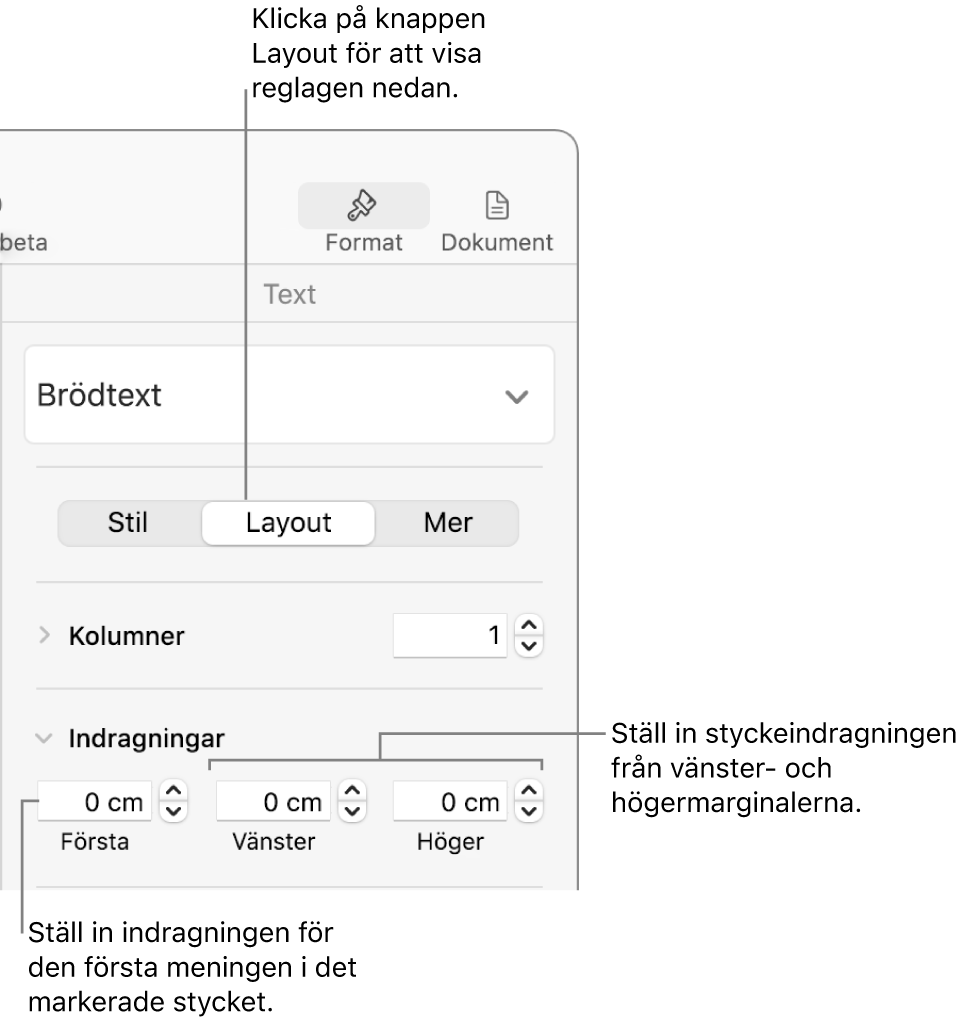 Reglage i avsnittet Layout i formatsidofältet för att ställa in första radens indrag.