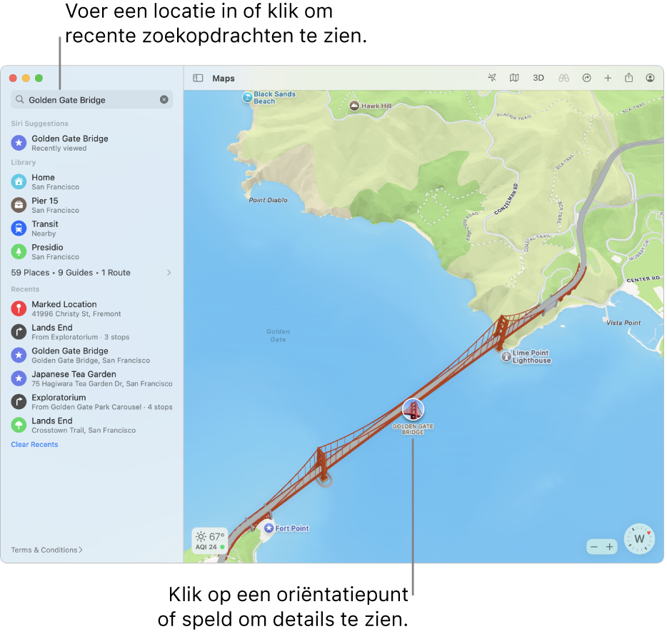 Typ een locatie in het zoekveld of klik op het veld om recente zoekopdrachten te tonen. Klik op een oriëntatiepunt of speld om details te bekijken.