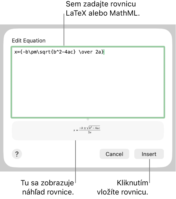 Dialógové okno Upraviť rovnicu zobrazujúce kvadratickú rovnicu napísanú pomocou príkazov LaTeX v poli Upraviť rovnicu, nižšie sa nachádza náhľad vzorca.