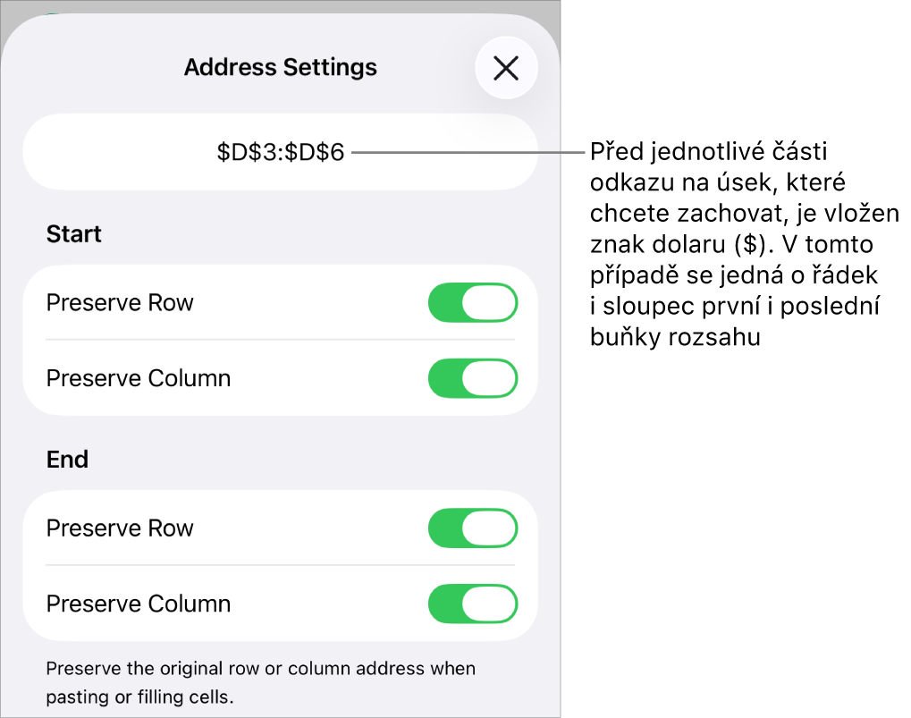 Ovládací prvky umožňující určit odkazy na řádky a sloupce, které mají být při kopírování nebo přesunu buňky zachovány Symbol amerického dolaru se zobrazí před každou částí reference rozmezí, kterou chcete zachovat.