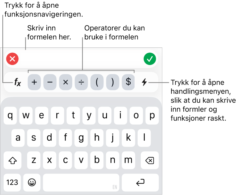 Formeltastaturet, med Formelredigering øverst og operatorene som brukes i formler, under det. Funksjoner-knappen for å åpne Funksjonsnavigering er på venstre side av operatorene, og Handlingsmeny-knappen er på høyre side.